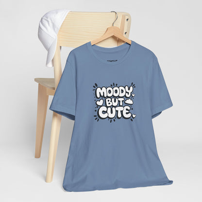 "Moody but Cute" Classic Tee – Because Why Choose? -color - Steel Blue - available in USA