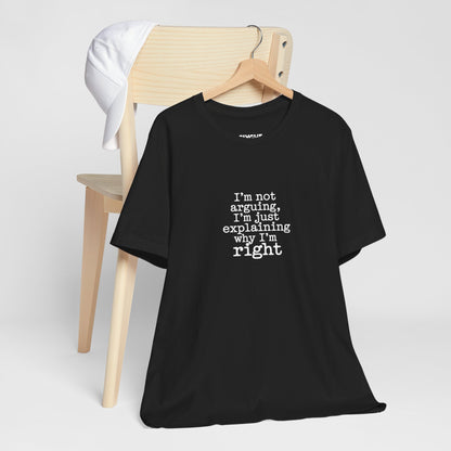 "I'm Not Arguing" Classic Tee – Where Wit Meets Wardrobe -color - Black - available in USA