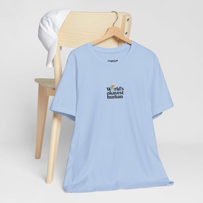 "World's Okayest Human" Tee – Because Perfection is Overrated -color - Baby Blue - available in USA