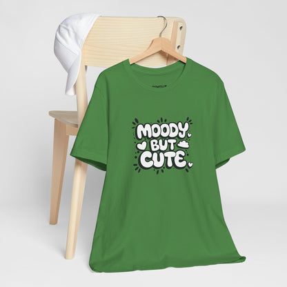 "Moody but Cute" Classic Tee – Because Why Choose? -color - Leaf - available in USA