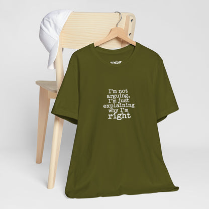 "I'm Not Arguing" Classic Tee – Where Wit Meets Wardrobe -color - Olive - available in USA