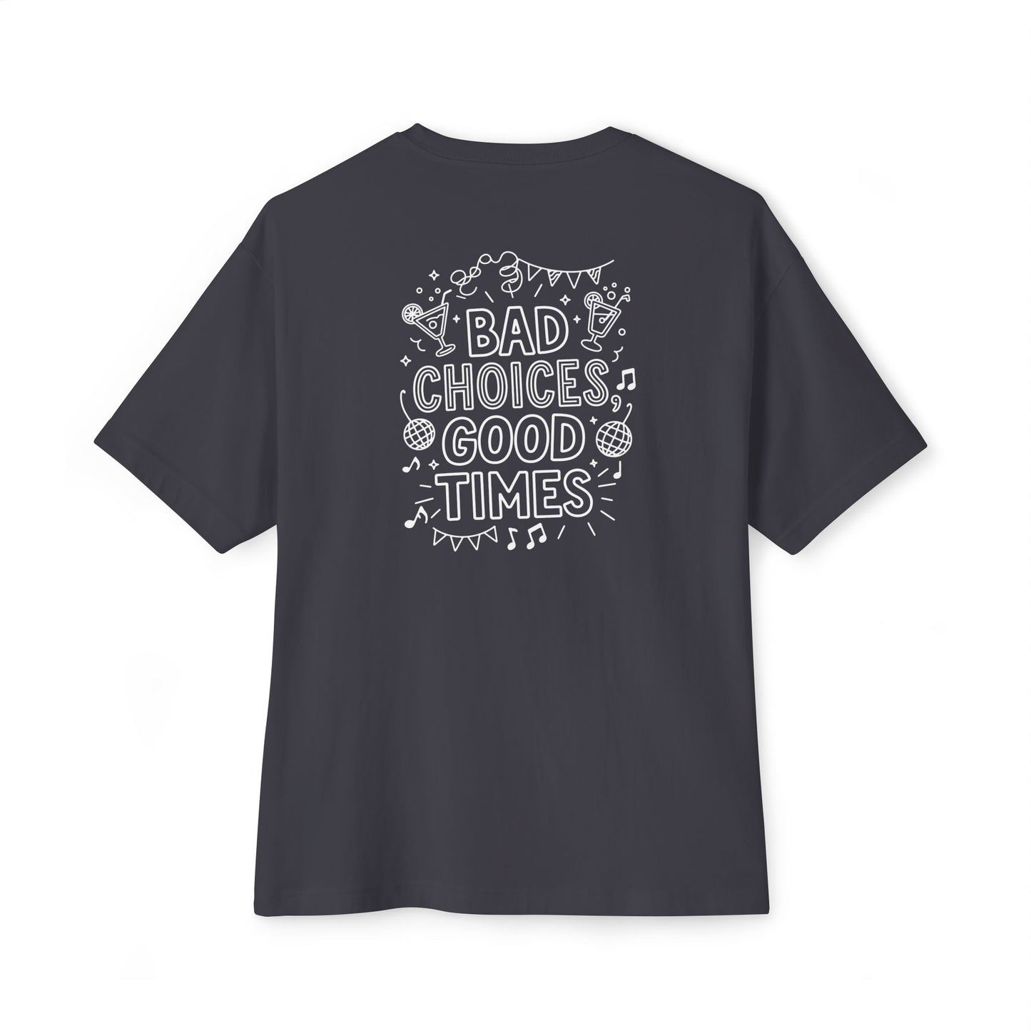 "Bad Choices, Good Times" Oversized Boxy Tee – Party Hard, Stay Stylish -color - Dark Grey - available in USA