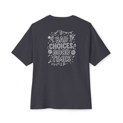 "Bad Choices, Good Times" Oversized Boxy Tee – Party Hard, Stay Stylish -color - Dark Grey - available in USA