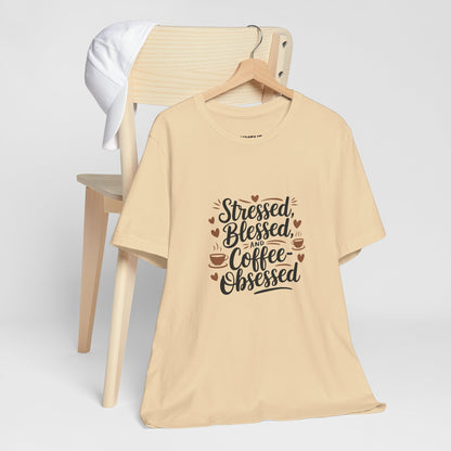 "Stressed, Blessed & Coffee-Obsessed" Unisex Short Sleeve Tee – Because Coffee is a Lifestyle -color - Soft Cream - available in USA