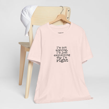 "I'm Not Arguing" Classic Tee – Where Wit Meets Wardrobe -color - Soft Pink - available in USA