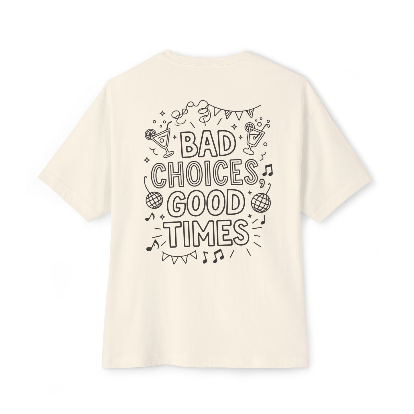 "Bad Choices, Good Times" Oversized Boxy Tee – Party Hard, Stay Stylish -color - Natural - available in USA
