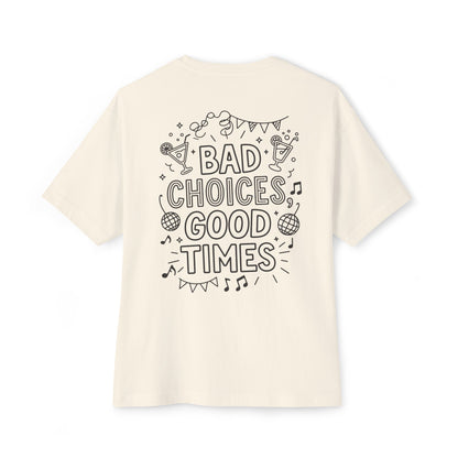 "Bad Choices, Good Times" Oversized Boxy Tee – Party Hard, Stay Stylish -color - Natural - available in USA