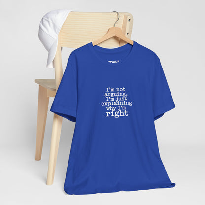 "I'm Not Arguing" Classic Tee – Where Wit Meets Wardrobe -color - True Royal - available in USA