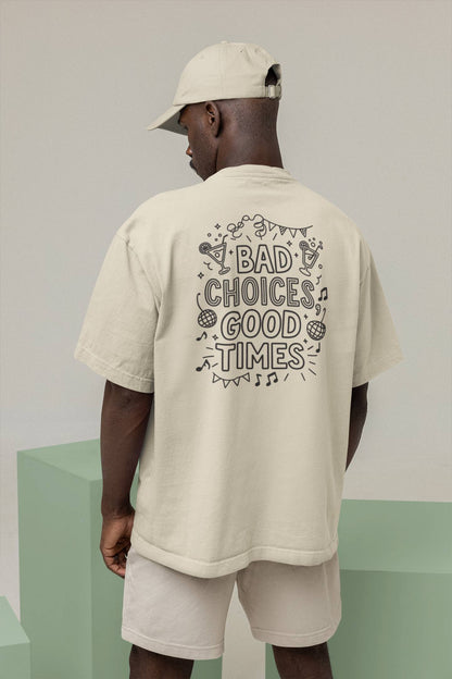 "Bad Choices, Good Times" Oversized Boxy Tee – Party Hard, Stay Stylish -color - - available in USA
